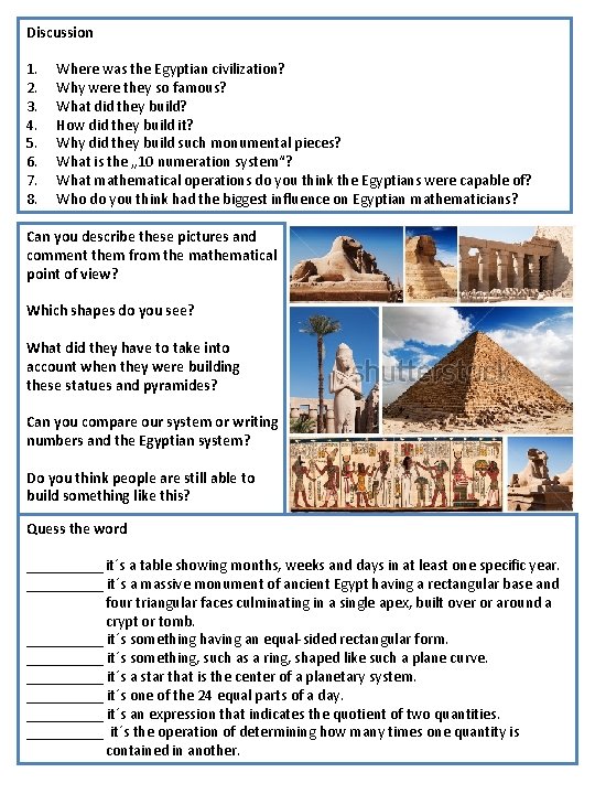 Discussion 1. 2. 3. 4. 5. 6. 7. 8. Where was the Egyptian civilization?