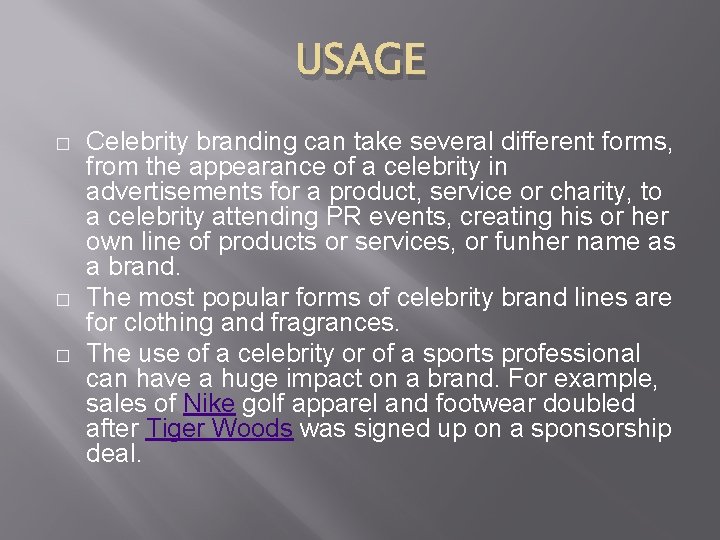 USAGE � � � Celebrity branding can take several different forms, from the appearance