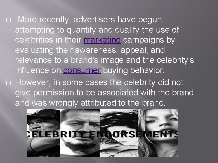 � � More recently, advertisers have begun attempting to quantify and qualify the use