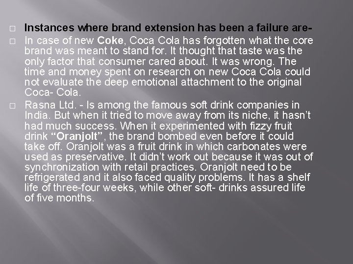 � � � Instances where brand extension has been a failure are. In case