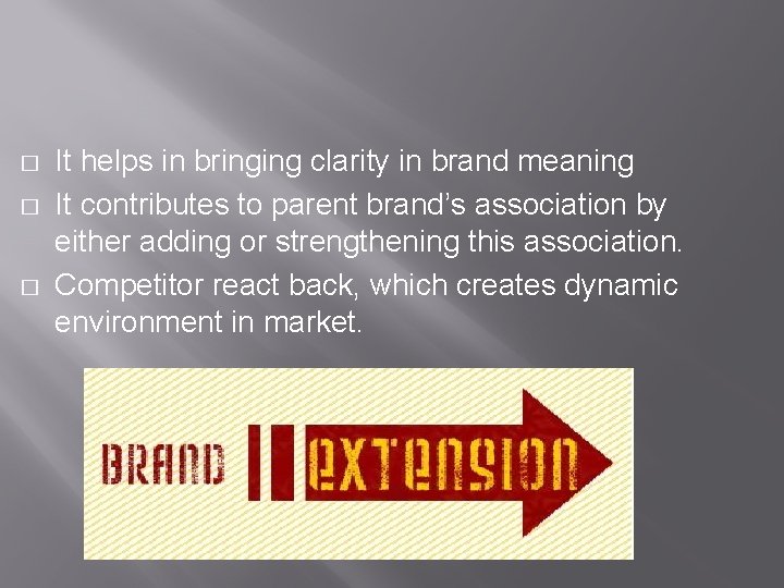 � � � It helps in bringing clarity in brand meaning It contributes to