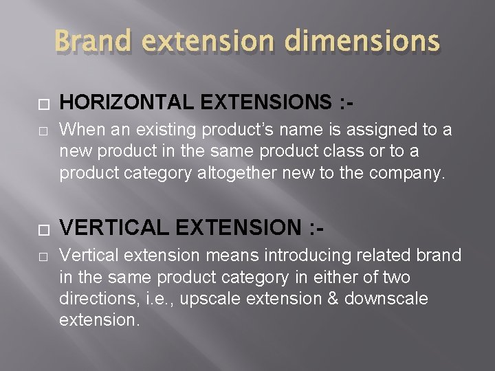 Brand extension dimensions � � HORIZONTAL EXTENSIONS : When an existing product’s name is