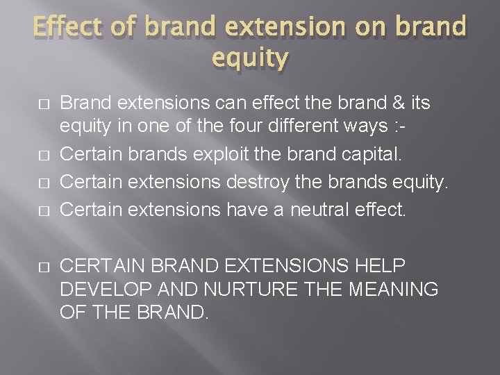 Effect of brand extension on brand equity � � � Brand extensions can effect