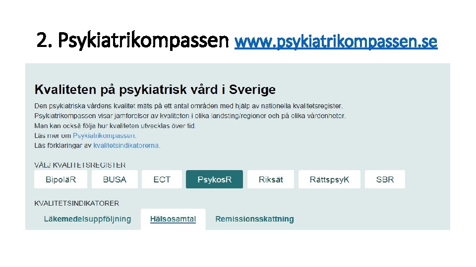 2. Psykiatrikompassen www. psykiatrikompassen. se 