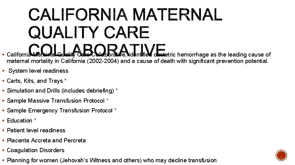 § California Maternal Quality Care Collaborative, identified obstetric hemorrhage as the leading cause of