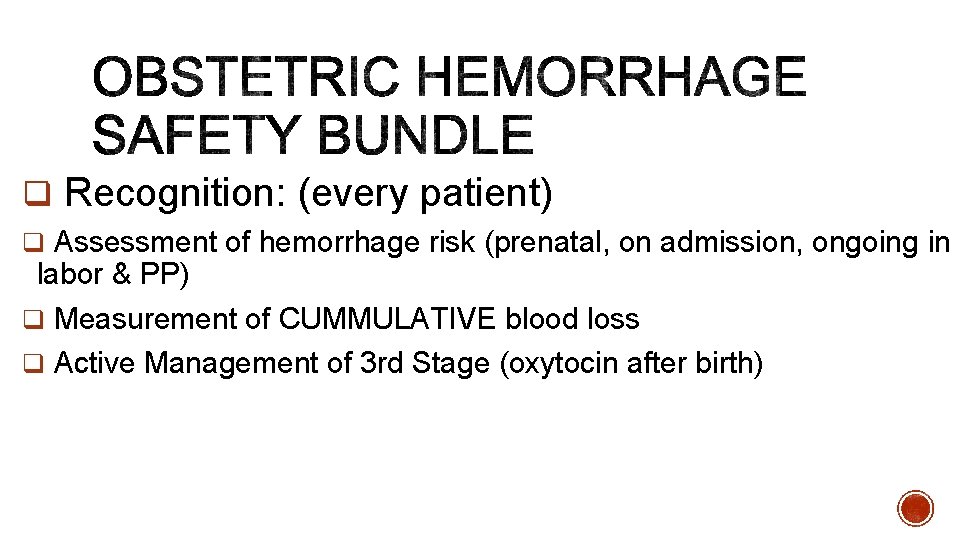q Recognition: (every patient) q Assessment of hemorrhage risk (prenatal, on admission, ongoing in