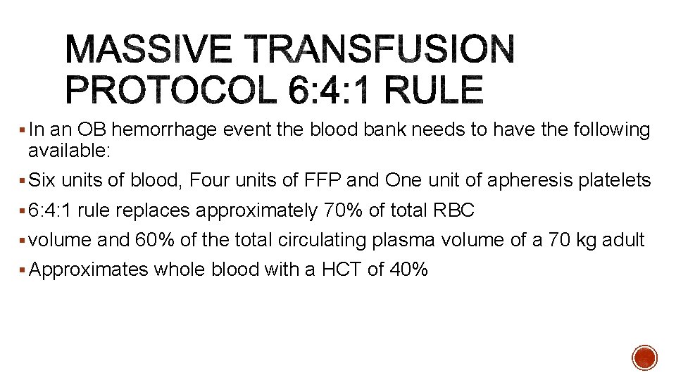 § In an OB hemorrhage event the blood bank needs to have the following