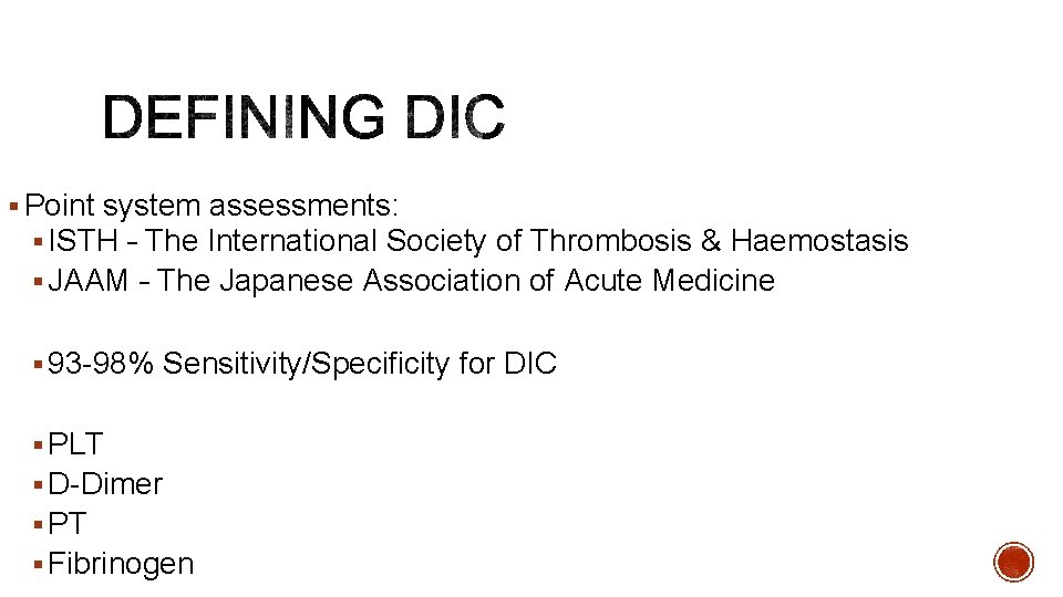 § Point system assessments: § ISTH – The International Society of Thrombosis & Haemostasis