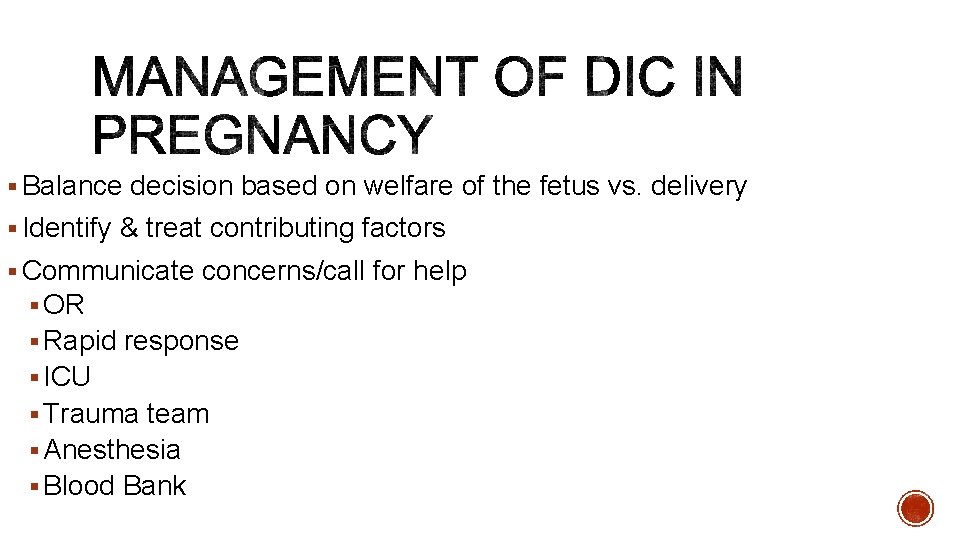 § Balance decision based on welfare of the fetus vs. delivery § Identify &