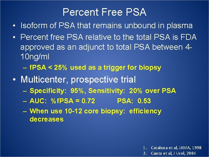 Percent Free PSA • Isoform of PSA that remains unbound in plasma • Percent