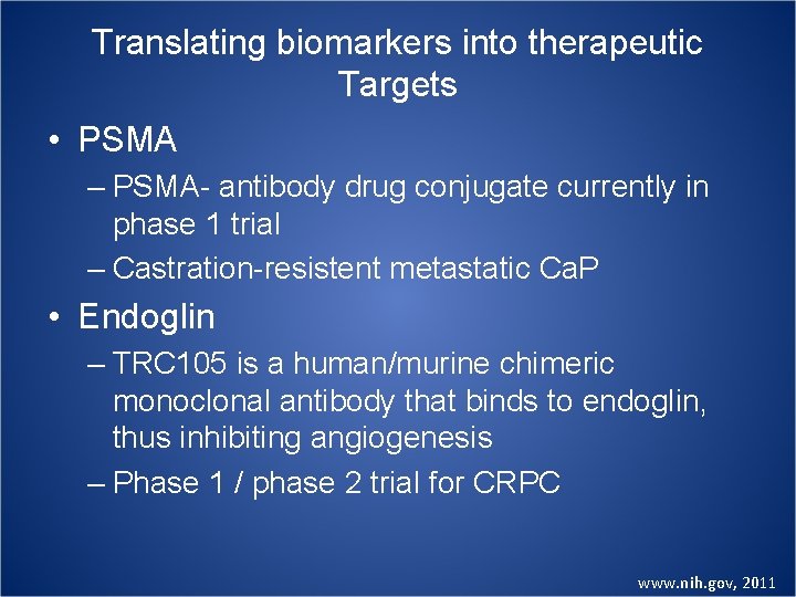 Translating biomarkers into therapeutic Targets • PSMA – PSMA- antibody drug conjugate currently in