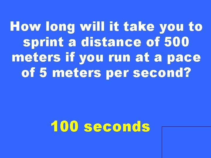 How long will it take you to sprint a distance of 500 meters if