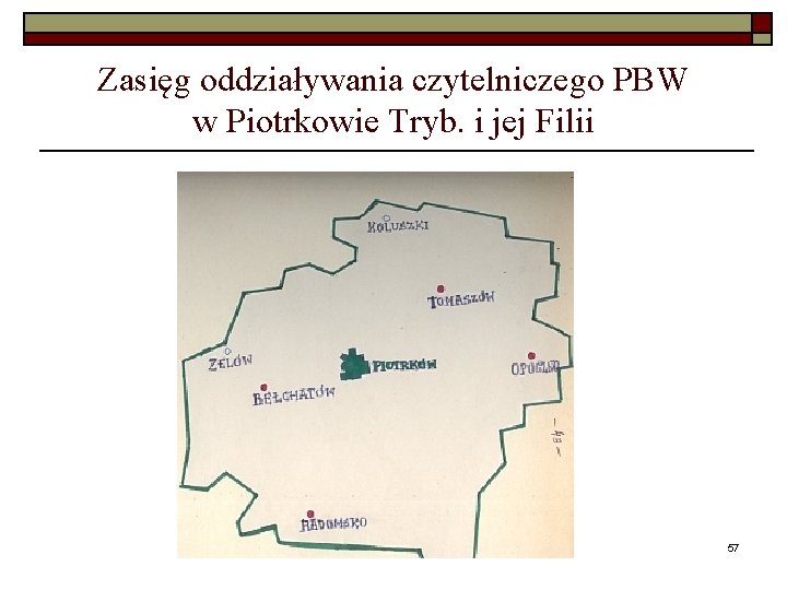 Zasięg oddziaływania czytelniczego PBW w Piotrkowie Tryb. i jej Filii 57 