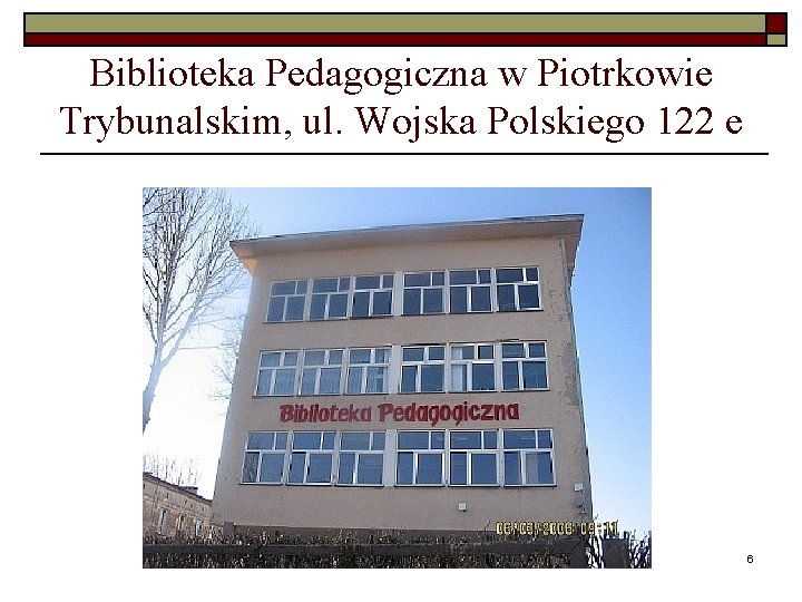 Biblioteka Pedagogiczna w Piotrkowie Trybunalskim, ul. Wojska Polskiego 122 e 6 