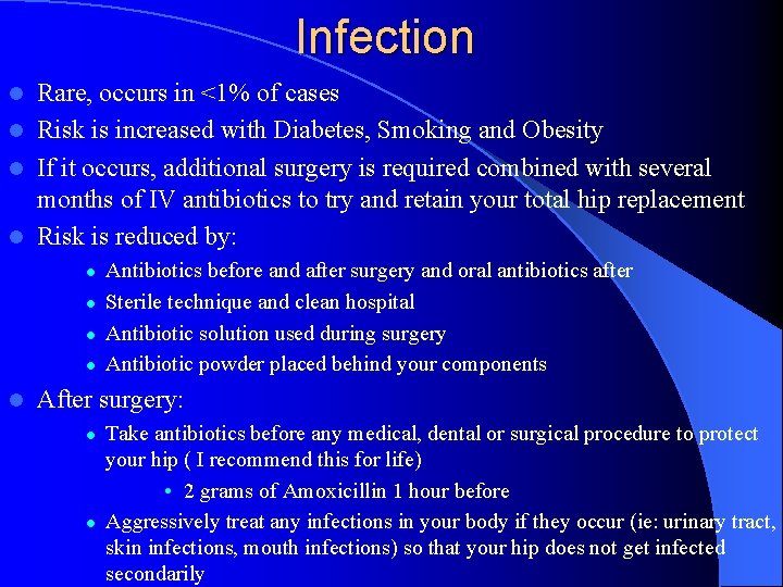 Infection Rare, occurs in <1% of cases l Risk is increased with Diabetes, Smoking