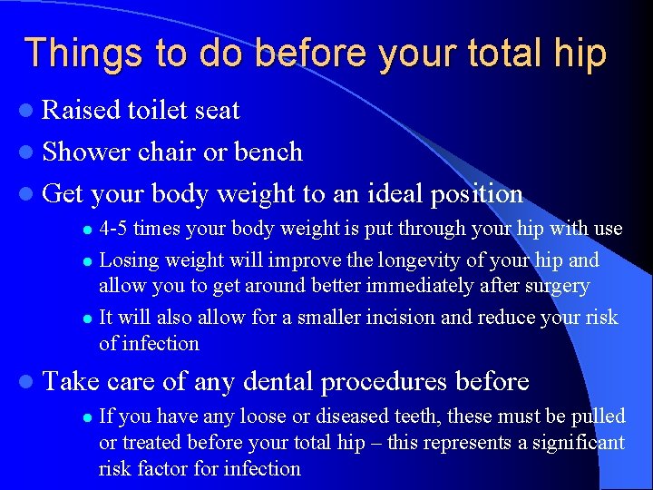 Things to do before your total hip l Raised toilet seat l Shower chair