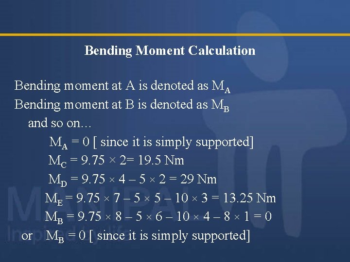 Bending Moment Calculation Bending moment at A is denoted as MA Bending moment at