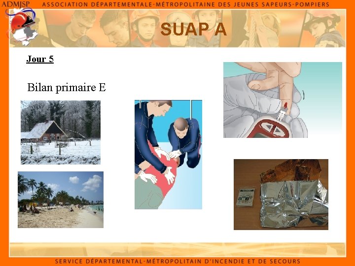 SUAP A Jour 5 Bilan primaire E 