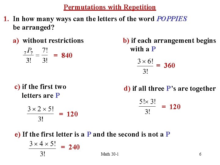 Permutations with Repetition 1. In how many ways can the letters of the word