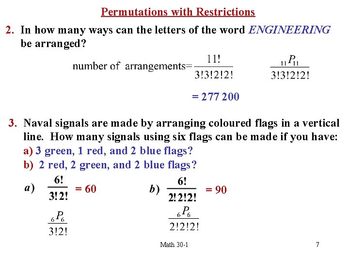 Permutations with Restrictions 2. In how many ways can the letters of the word