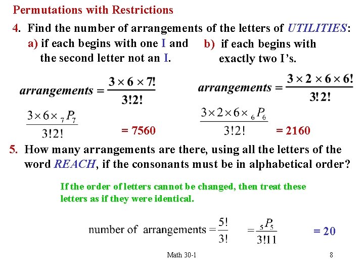 Permutations with Restrictions 4. Find the number of arrangements of the letters of UTILITIES: