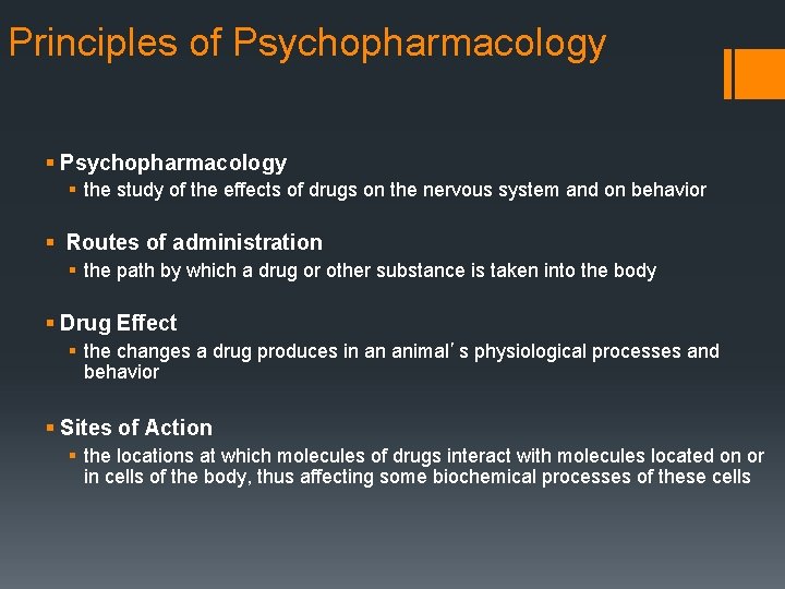 Principles of Psychopharmacology § the study of the effects of drugs on the nervous