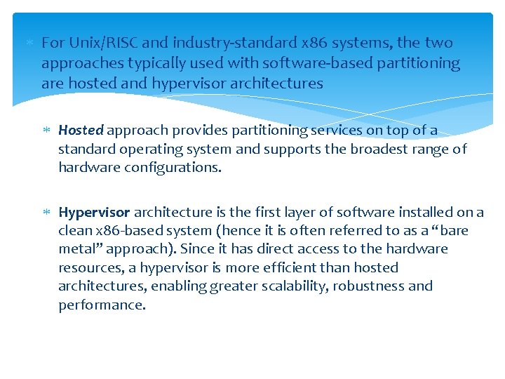  For Unix/RISC and industry-standard x 86 systems, the two approaches typically used with