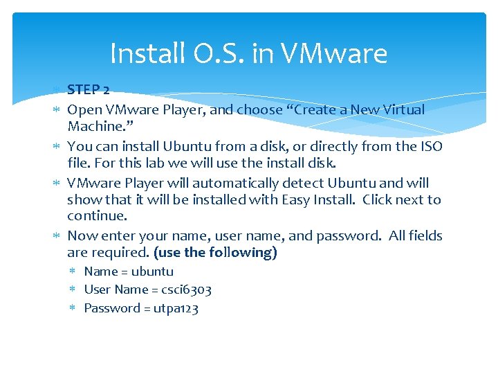 Install O. S. in VMware STEP 2 Open VMware Player, and choose “Create a