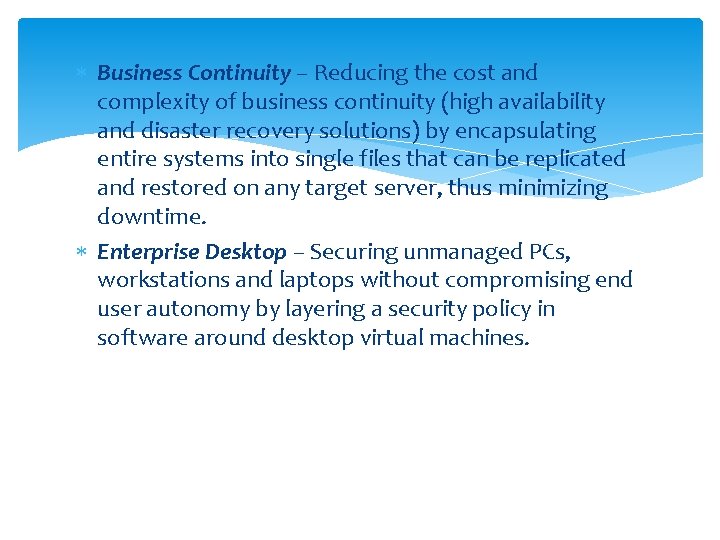  Business Continuity – Reducing the cost and complexity of business continuity (high availability