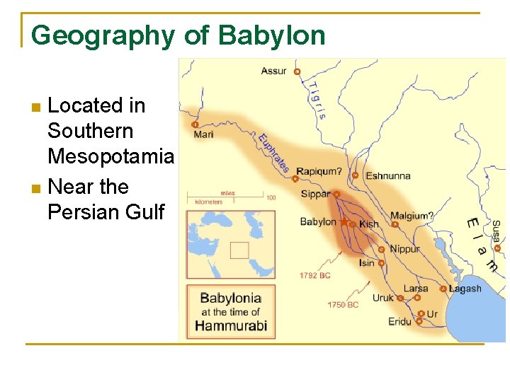 Geography of Babylon n n Located in Southern Mesopotamia Near the Persian Gulf 