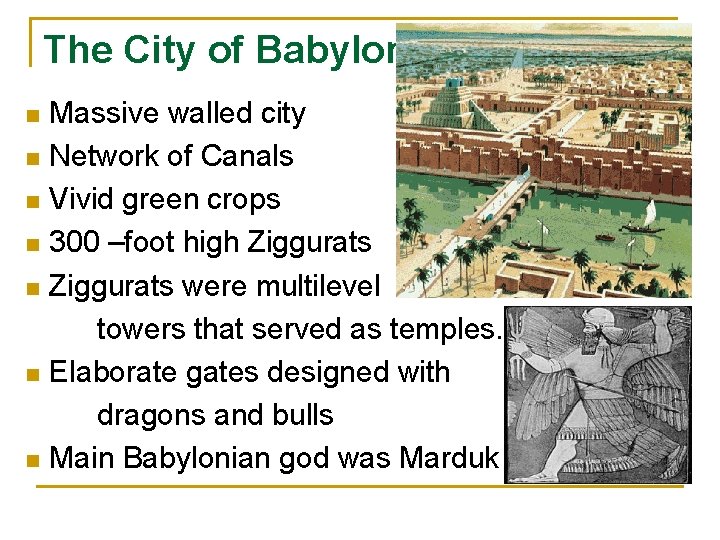 The City of Babylon n n n Massive walled city Network of Canals Vivid