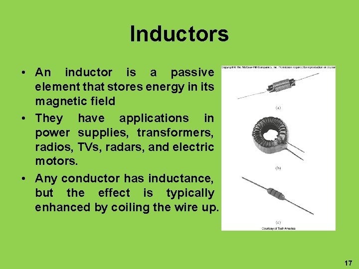Inductors • An inductor is a passive element that stores energy in its magnetic