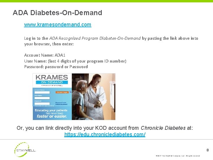 ADA Diabetes-On-Demand www. kramesondemand. com Log in to the ADA Recognized Program Diabetes-On-Demand by