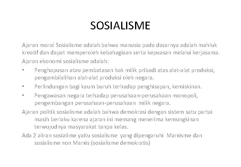 SOSIALISME Ajaran moral Sosialisme adalah bahwa manusia pada dasarnya adalah mahluk kreatif dan dapat