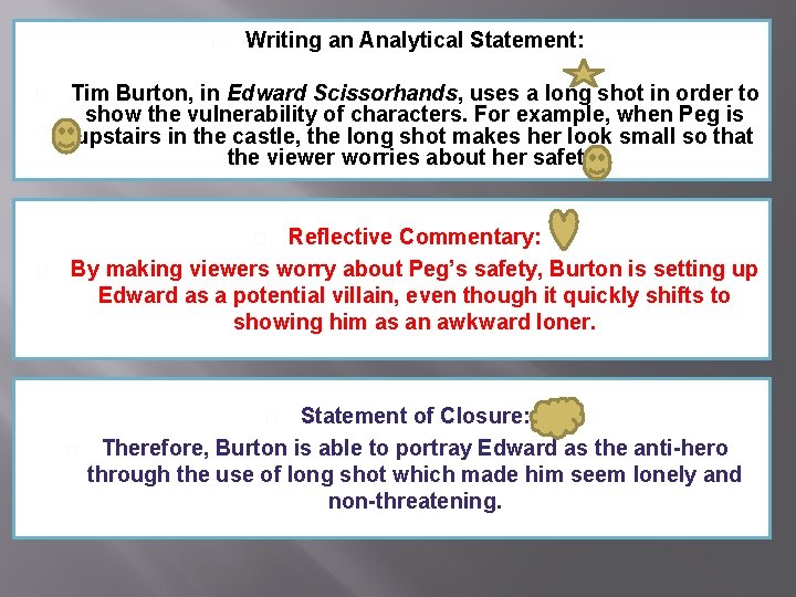 � � Writing an Analytical Statement: Tim Burton, in Edward Scissorhands, uses a long