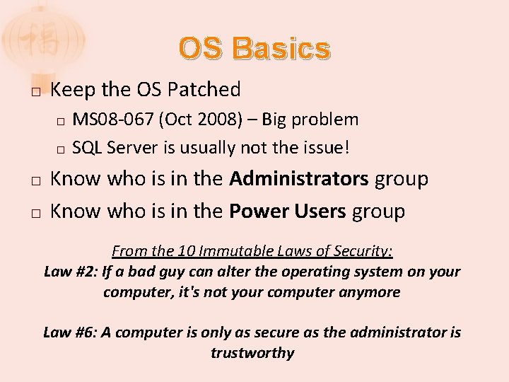 OS Basics � Keep the OS Patched MS 08 -067 (Oct 2008) – Big