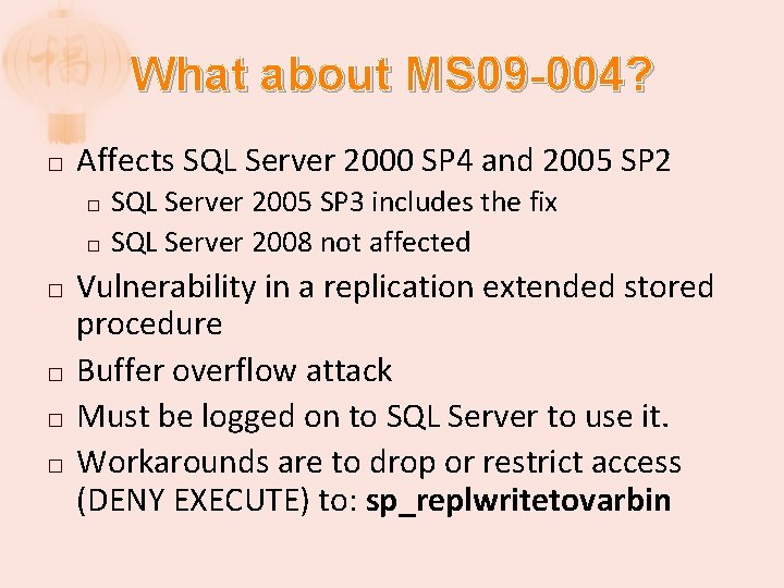 What about MS 09 -004? � Affects SQL Server 2000 SP 4 and 2005