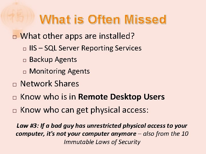 What is Often Missed � What other apps are installed? IIS – SQL Server