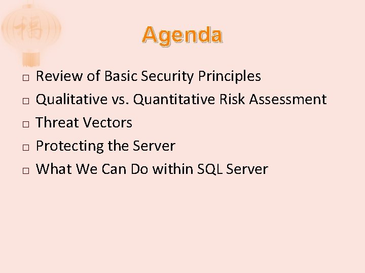 Agenda � � � Review of Basic Security Principles Qualitative vs. Quantitative Risk Assessment