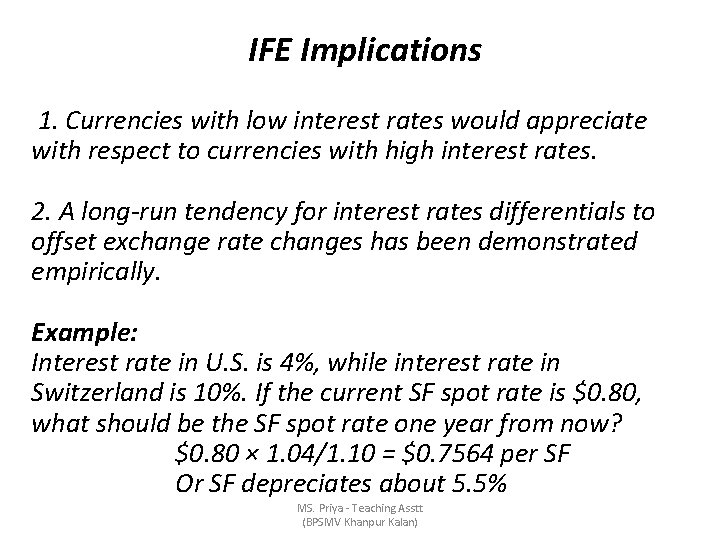 IFE Implications 1. Currencies with low interest rates would appreciate with respect to currencies