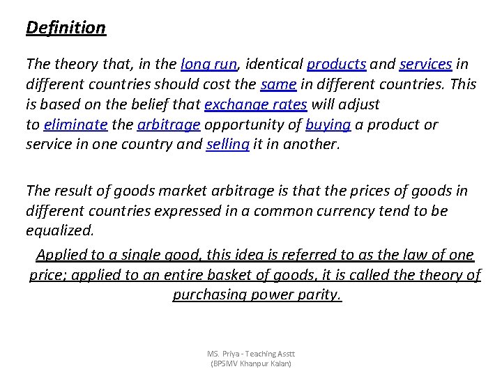 Definition The theory that, in the long run, identical products and services in different