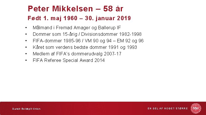 Peter Mikkelsen – 58 år Født 1. maj 1960 – 30. januar 2019 •