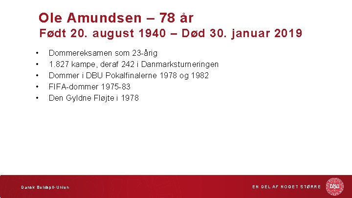 Ole Amundsen – 78 år Født 20. august 1940 – Død 30. januar 2019