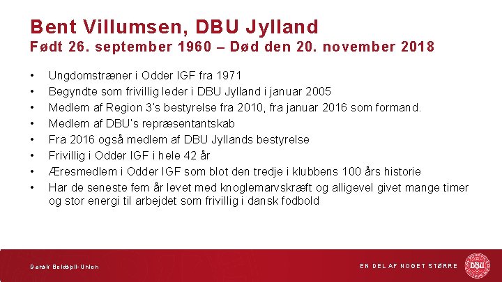 Bent Villumsen, DBU Jylland Født 26. september 1960 – Død den 20. november 2018
