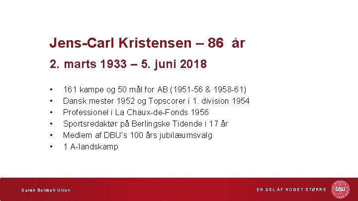 Jens-Carl Kristensen – 86 år 2. marts 1933 – 5. juni 2018 • •