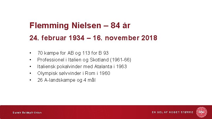 Flemming Nielsen – 84 år 24. februar 1934 – 16. november 2018 • •