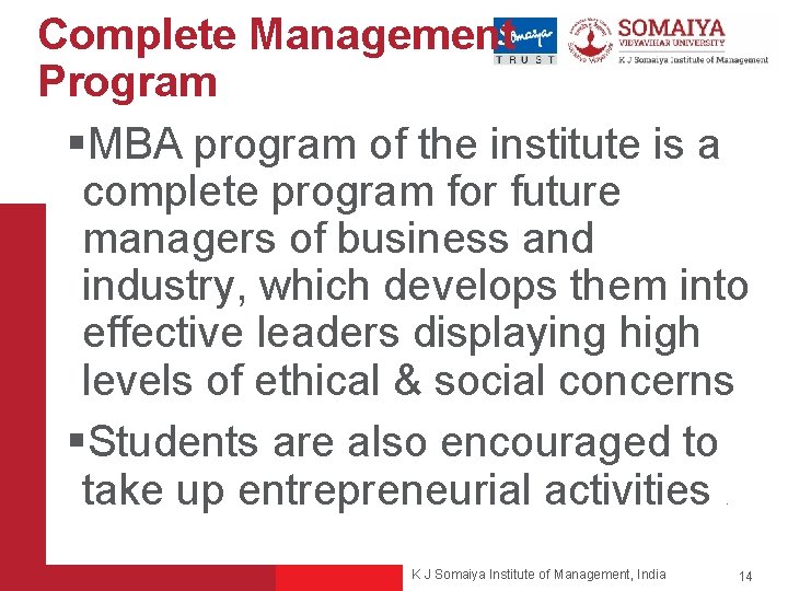 Complete Management Program §MBA program of the institute is a complete program for future