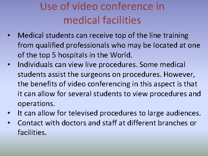 Use of video conference in medical facilities • Medical students can receive top of