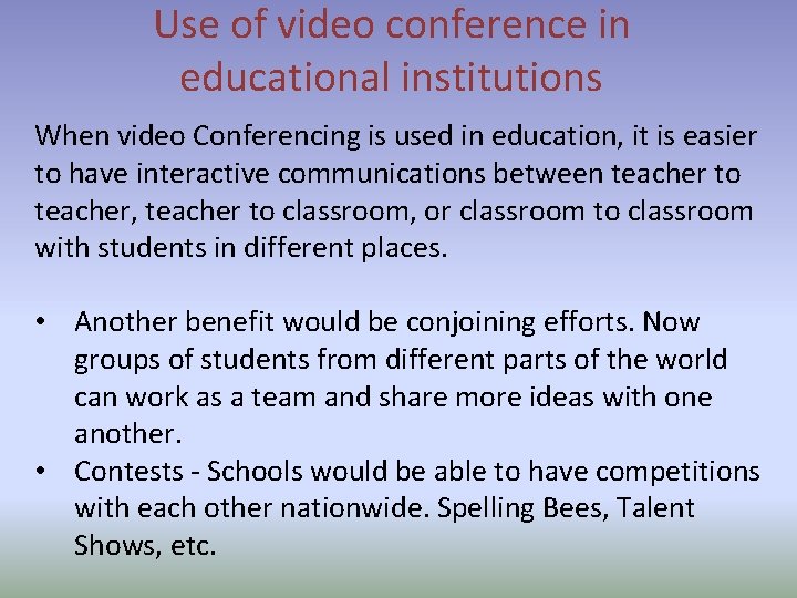 Use of video conference in educational institutions When video Conferencing is used in education,