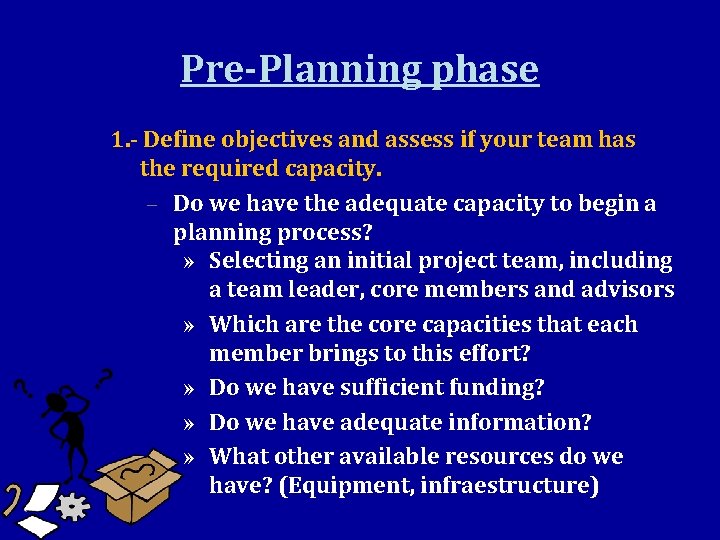 Pre-Planning phase 1. - Define objectives and assess if your team has the required